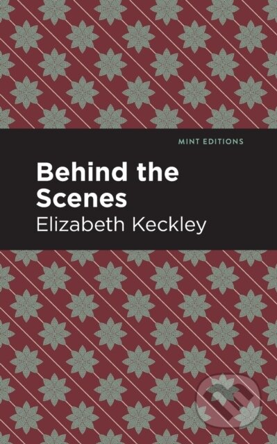 Kniha: Behind the Scenes (Elizabeth Keckley). , 2021