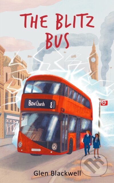 Kniha: The Blitz Bus (Glen Blackwell)
