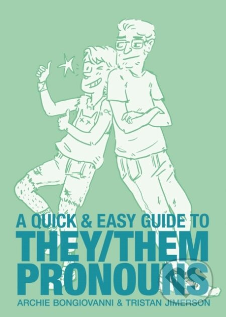 Kniha: A Quick & Easy Guide to They/Them Pronouns (Archie Bongiovanni a Tristan Jimerson)