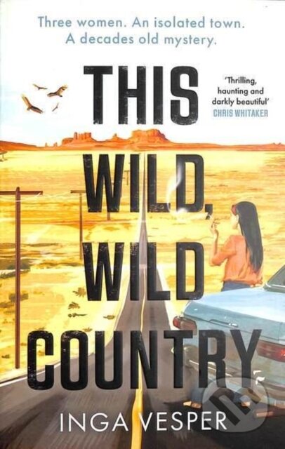 This Wild, Wild Country (From the author of The Long, Long Afternoon) - kniha z kategorie Společenská beletrie