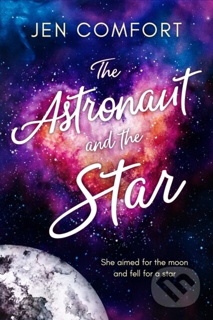 Kniha: The Astronaut and the Star (Jen Comfort). , 2022