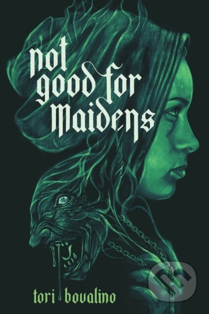Kniha: Not Good for Maidens (Tori Bovalino). , 2022