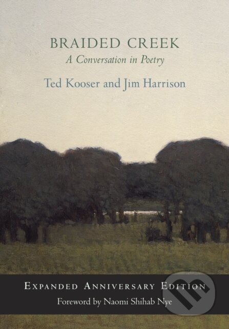 Kniha: Braided Creek (Jim Harrison a Ted Kooser)