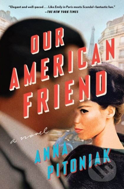 Kniha: Our American Friend (Anna Pitoniak). Simon & Schuster, 2023