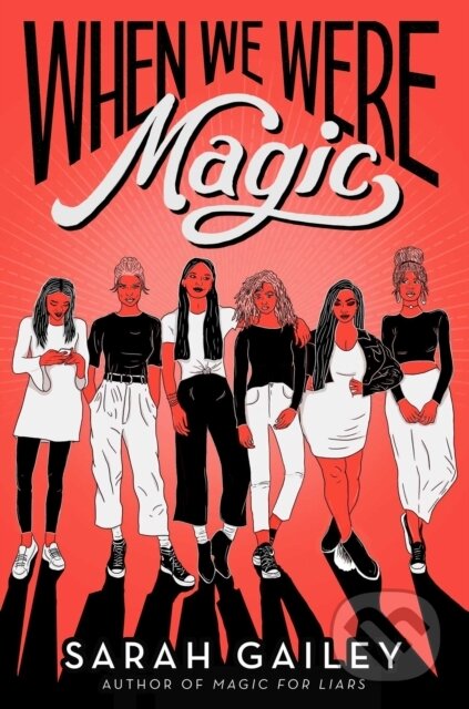Kniha: When We Were Magic (Sarah Gailey)