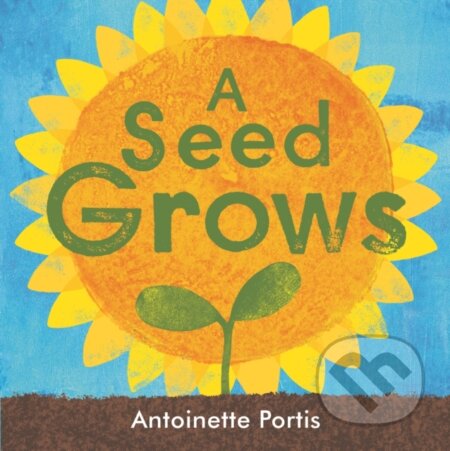 A seed grows - Antoinette Portis - kniha z kategorie Pro děti