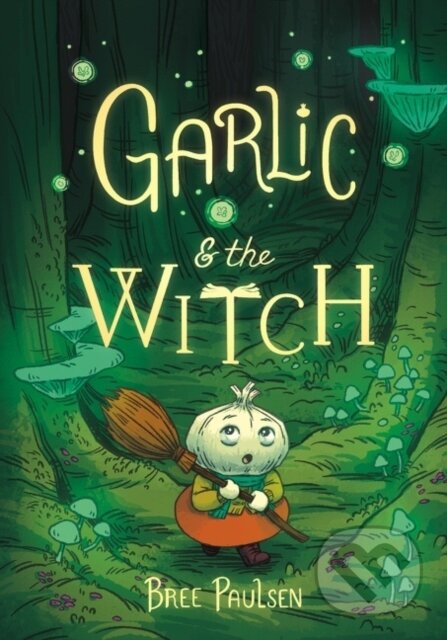 Garlic and the Witch - Paulsen Bree - kniha z kategorie Pro děti