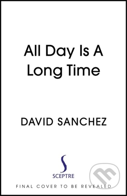 All Day Is A Long Time - David Sanchez