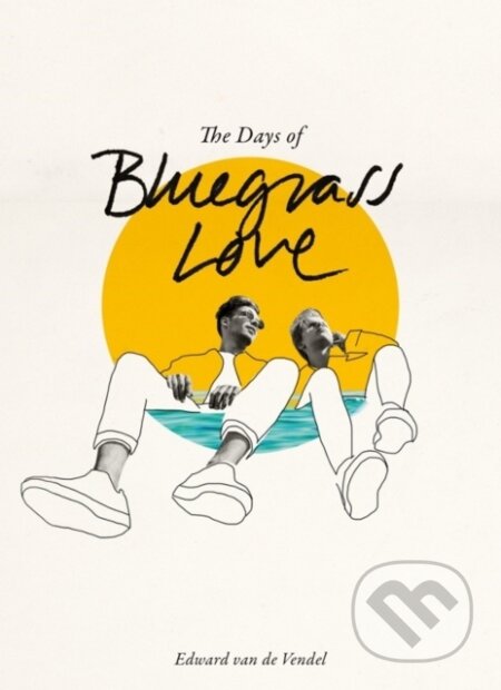 Kniha: The Days of Bluegrass Love (Edward Van de Vendel)