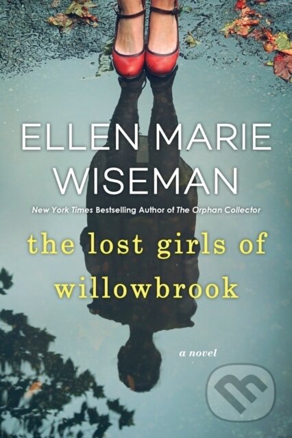 Kniha: The Lost Girls of Willowbrook (Ellen Marie Wiseman)