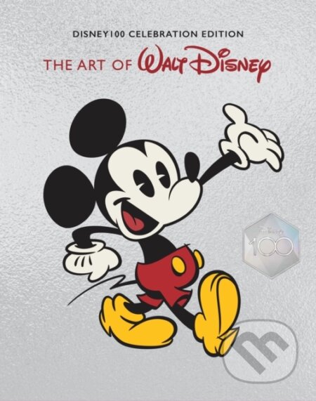 Art of Walt Disney: From Mickey Mouse to the Magic Kingdoms and Beyond (Disney 100 Celebration Edition) koupíte na Martinus.cz