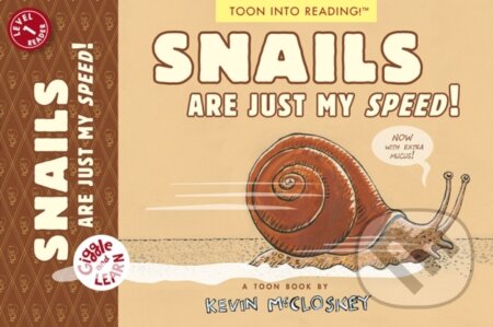 Kniha: Snails Are Just My Speed! (Kevin Mccloskey)