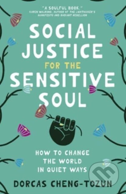 Kniha: Social Justice for the Sensitive Soul (Dorcas Cheng-Tozun). , 2023