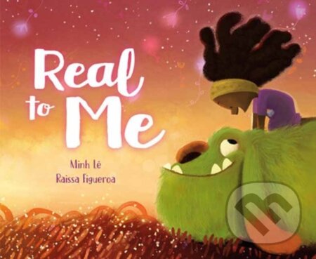Kniha: Real to Me (Minh Le a Raissa Figueroa)