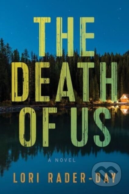 Kniha: The Death of Us (Rader Day Lori). , 2023