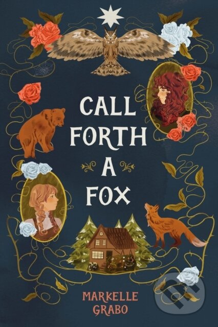 Kniha: Call Forth a Fox (Markelle Grabo)