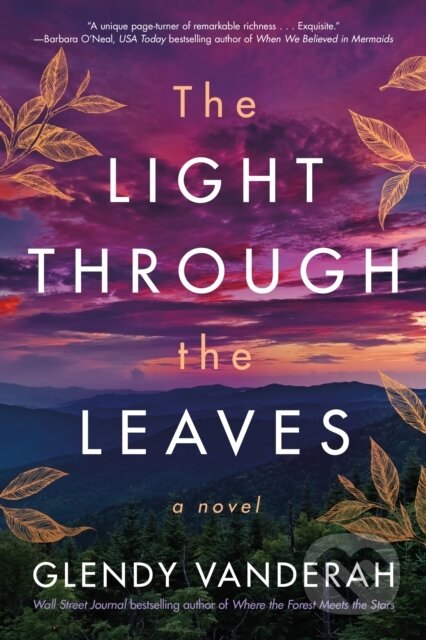 Kniha: The Light Through the Leaves (Glendy Vanderah)