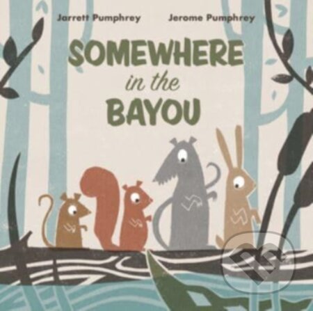 Kniha: Somewhere in the Bayou (Jarrett Pumphrey a Jerome Pumphrey)