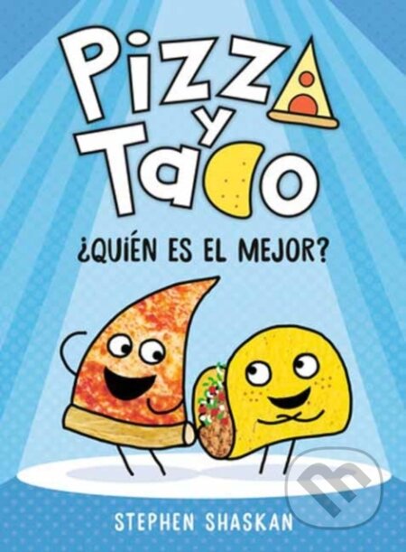 Kniha: Pizza y Taco: ?Qui?n es el mejor? (Stephen Shaskan)