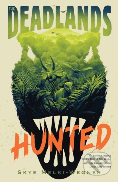 Kniha: The Deadlands: Hunted (Skye Melki-Wegner)