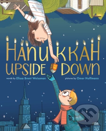 Kniha: Hanukkah Upside Down (Elissa Brent Weissman)