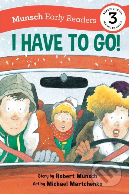 Kniha: I Have to Go! Early Reader (Robert Munsch)