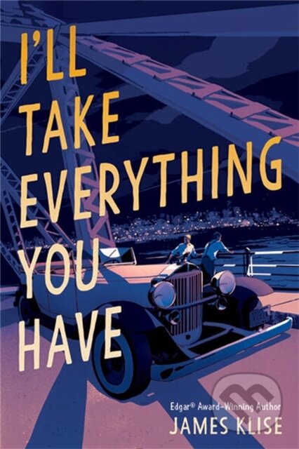 Kniha: I'll Take Everything You Have (James Klise)