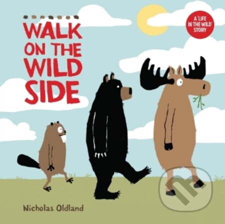 Kniha: Walk on the Wild Side (Nicholas Oldlland)