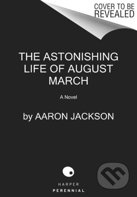 Kniha: The Astonishing Life of August March (Aaron Jackson)