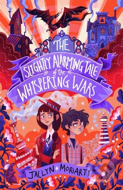 Kniha: The Slightly Alarming Tale of the Whispering Wars (Jaclyn Moriarty)