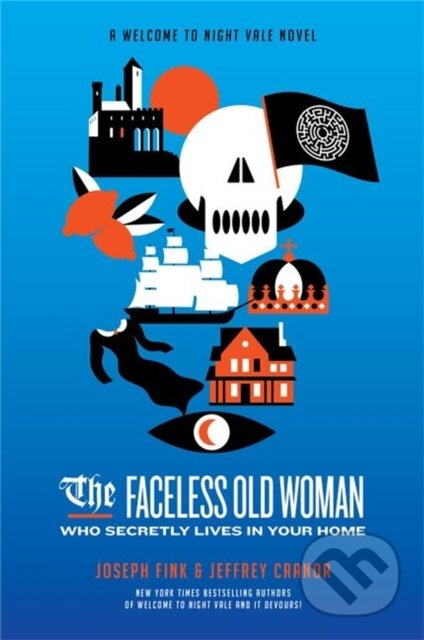 Kniha: The Faceless Old Woman Who Secretly Lives in Your Home: A Welcome to Night Vale Novel (Jeffrey Cranor a Joseph Fink)