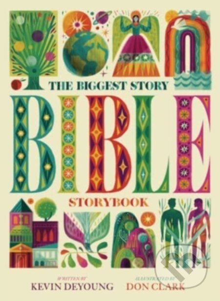 Kniha: The Biggest Story Bible Storybook (Deyoung Kevin)