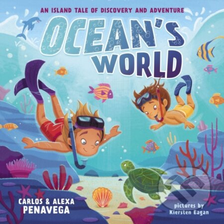Kniha: Ocean's World (Alexa PenaVega a Carlos PenaVega)