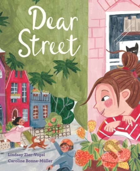 Kniha: Dear Street (Lindsay Zier-Vogel)