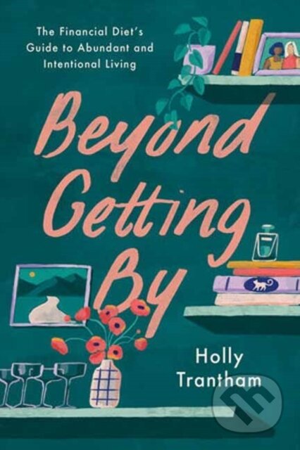 Kniha: Beyond Getting By (Holly Trantham a Lauren Ver Hage)