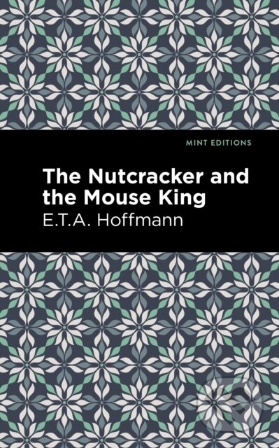Kniha: The Nutcracker and the Mouse King (E. T. A. Hoffman). , 2021