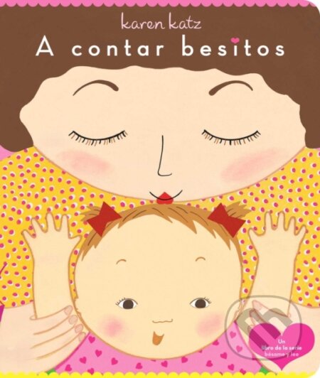 A contar besitos (Counting Kisses) - Karen Katz - kniha z kategorie Pro děti