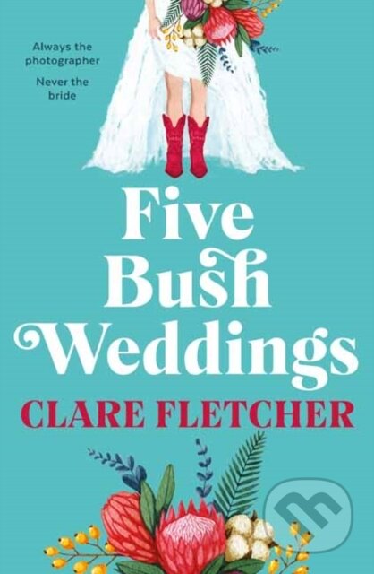 Five Bush Weddings - Clare Fletcher - kniha z kategorie Společenská beletrie