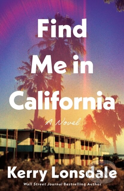 Kniha: Find Me in California (Kerry Lonsdale)