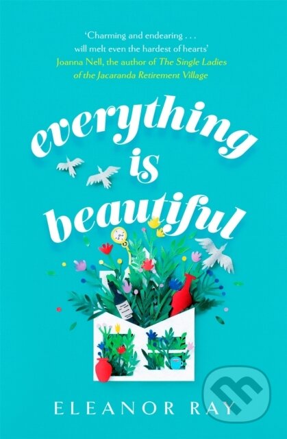 Everything is Beautiful: 'the most uplifting book of the year' Good Housekeeping - kniha z kategorie Beletrie