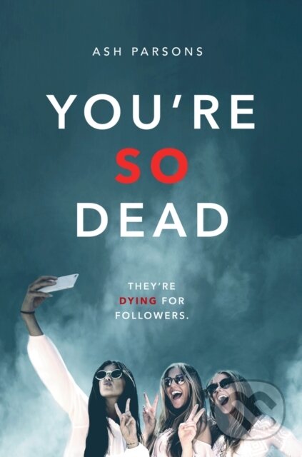 Kniha: You're So Dead (Ash Parsons)