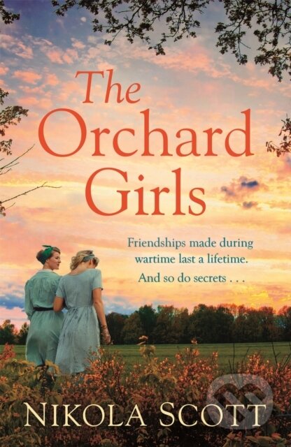 The Orchard Girls (The heartbreaking and unputdownable World War 2 romance) - kniha z kategorie Romantika