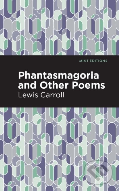 Kniha: Phantasmagoria and Other Poems (Lewis Carroll)