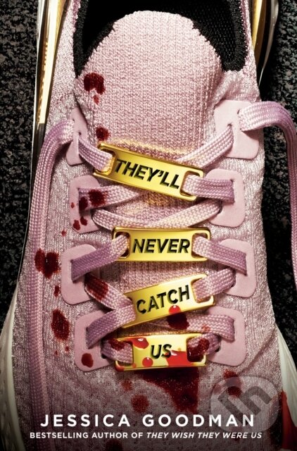 Kniha: They'll Never Catch Us (Jessica Goodman)