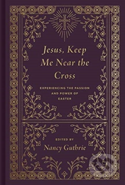 Kniha Jesus, Keep Me Near the Cross