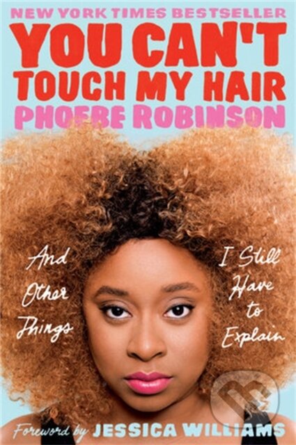 Kniha: You Can't Touch My Hair (Phoebe Robinson). , 2022