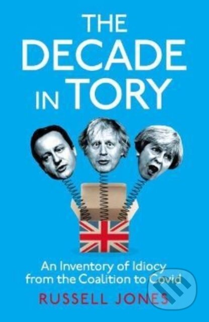Kniha: The Decade in Tory (Russell Jones)