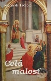Celá malosť (Život v nej) - Mario de Fiesole - kniha z kategorie Duchovní život