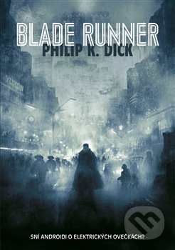 Blade Runner - Philip K. Dick, Argo, 2017