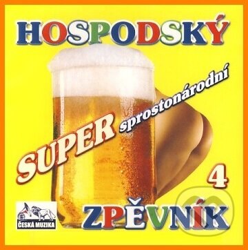 Hospodský super sprostonárodní zpěvník 4, , 2007